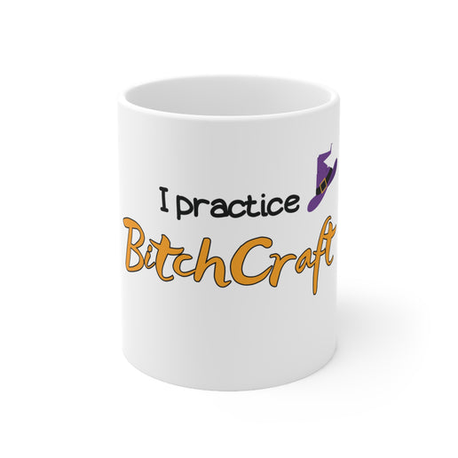 I practice BitchCraft - Ceramic Mug 11oz