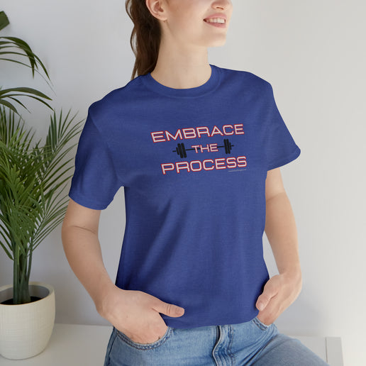 Embrace the Process - Soft Unisex Jersey Short Sleeve Tee