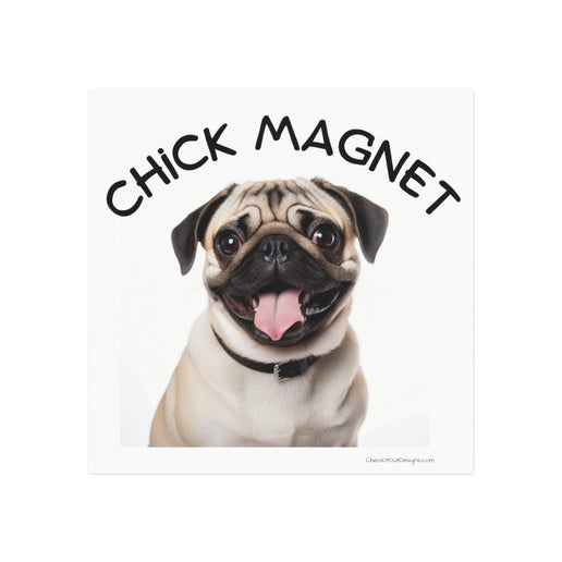 Chick Magnet - Pug - Square Magnet