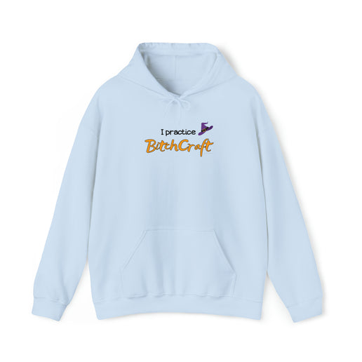 I practice BitchCraft - Funny - Soft Unisex Heavy Blend™ Hooded Sweatshirt