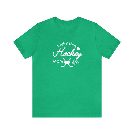 Living that Hockey Mom Life - Soft Comfortable Jersey Short Sleeve Tee