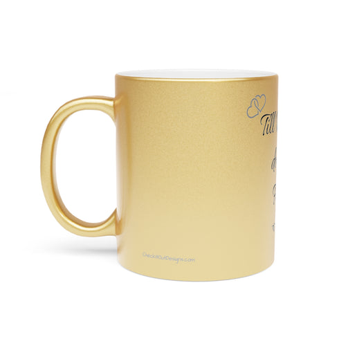 Till death do us Fart - His and Her gifts - Metallic Mug (Silver\Gold)