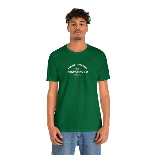 Failing to Prepare Is Preparing to Fail - Soft Unisex Jersey Short Sleeve Tee