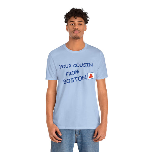 Your cousin from Boston - Soft Unisex Jersey Short Sleeve Tee