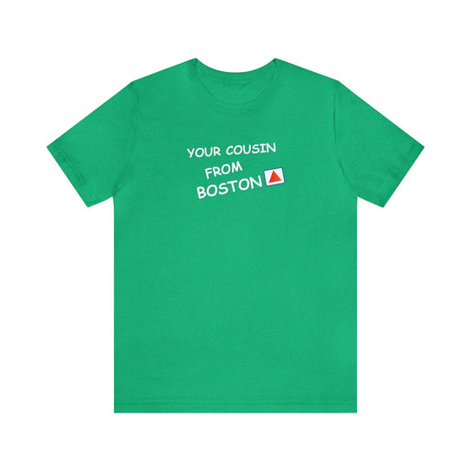 Your cousin from Boston - Soft Unisex Jersey Short Sleeve Tee