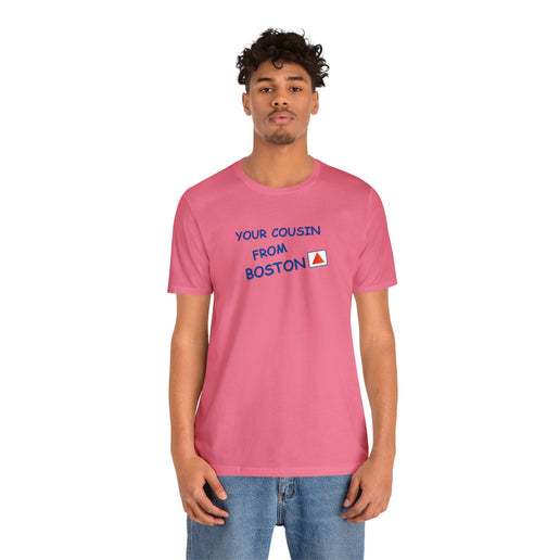 Your cousin from Boston - Soft Unisex Jersey Short Sleeve Tee