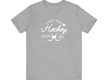 Living that Hockey Mom Life - Soft Comfortable Jersey Short Sleeve Tee