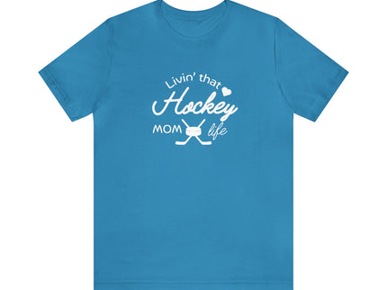 Living that Hockey Mom Life - Soft Comfortable Jersey Short Sleeve Tee