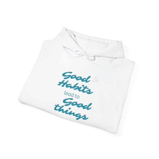 Good Habits Lead to Good Things Soft Unisex Heavy Blend™ Hooded Sweatshirt