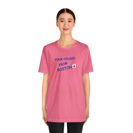 Your cousin from Boston - Soft Unisex Jersey Short Sleeve Tee