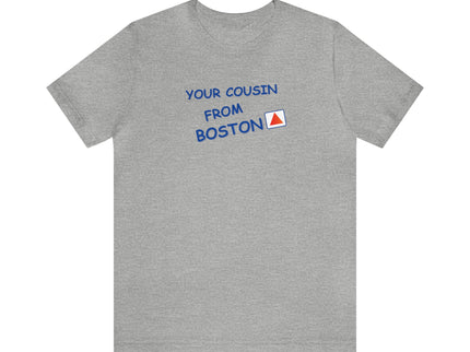Your cousin from Boston - Soft Unisex Jersey Short Sleeve Tee