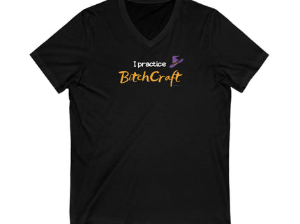 I practice BitchCraft - Unisex Jersey Short Sleeve V-Neck Tee