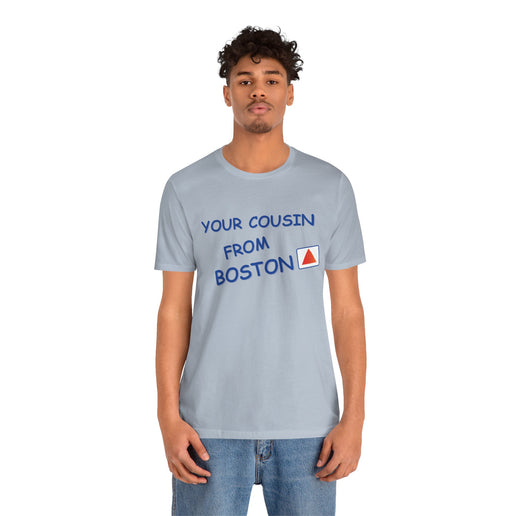 Your cousin from Boston - Soft Unisex Jersey Short Sleeve Tee