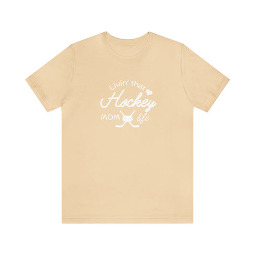 Living that Hockey Mom Life - Soft Comfortable Jersey Short Sleeve Tee