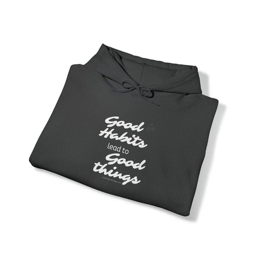 Good Habits Lead to Good Things Soft Unisex Heavy Blend™ Hooded Sweatshirt