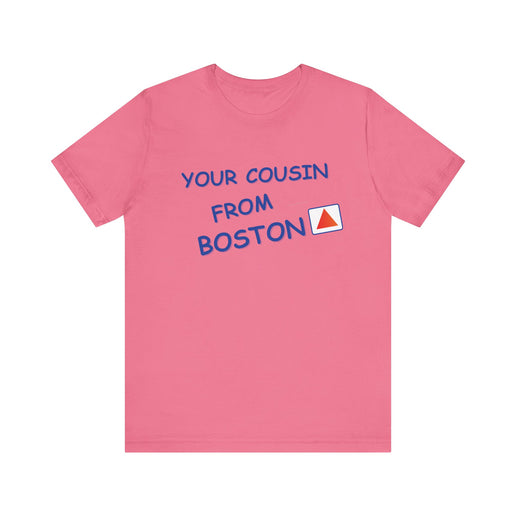 Your cousin from Boston - Soft Unisex Jersey Short Sleeve Tee