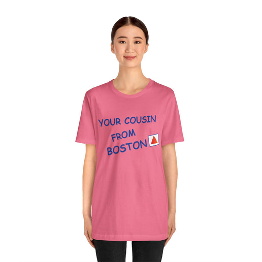 Your cousin from Boston - Soft Unisex Jersey Short Sleeve Tee