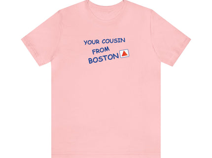 Your cousin from Boston - Soft Unisex Jersey Short Sleeve Tee