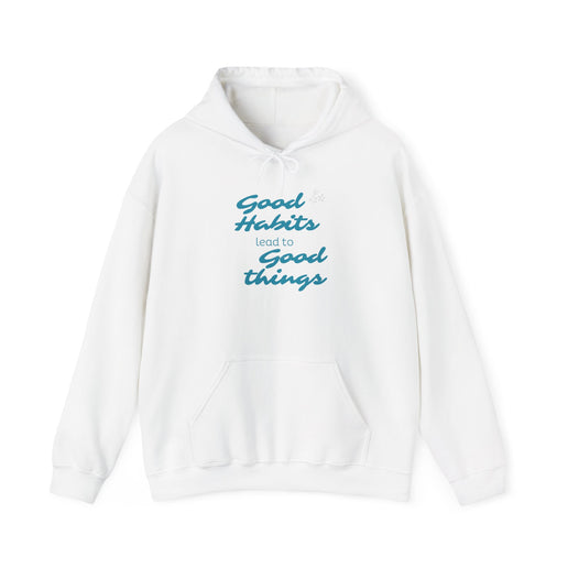 Good Habits Lead to Good Things Soft Unisex Heavy Blend™ Hooded Sweatshirt
