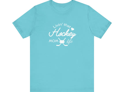 Living that Hockey Mom Life - Soft Comfortable Jersey Short Sleeve Tee