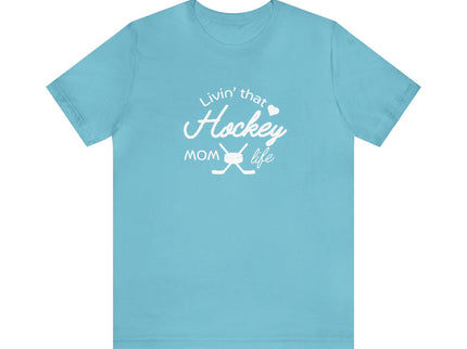 Living that Hockey Mom Life - Soft Comfortable Jersey Short Sleeve Tee