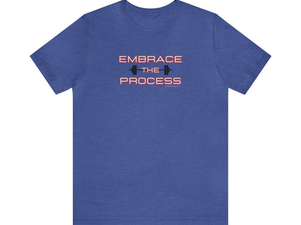 Embrace the Process - Soft Unisex Jersey Short Sleeve Tee