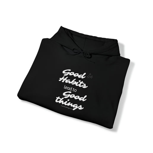 Good Habits Lead to Good Things Soft Unisex Heavy Blend™ Hooded Sweatshirt