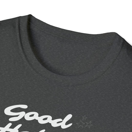 Good Habits Lead To Good Things - Soft Unisex Softstyle T-Shirt