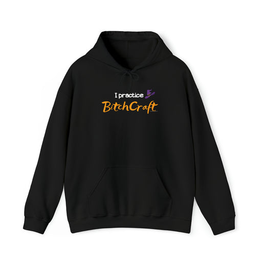 I practice BitchCraft - Funny - Soft Unisex Heavy Blend™ Hooded Sweatshirt