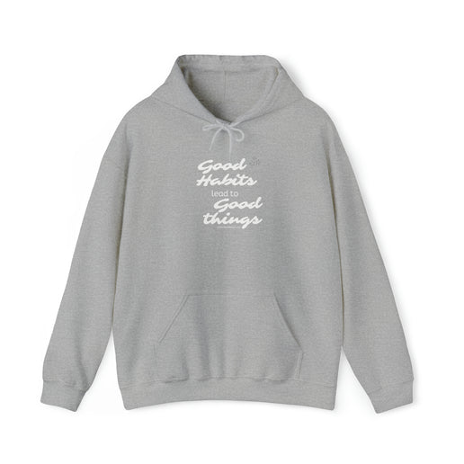 Good Habits Lead to Good Things Soft Unisex Heavy Blend™ Hooded Sweatshirt