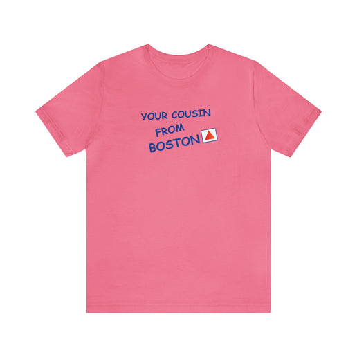Your cousin from Boston - Soft Unisex Jersey Short Sleeve Tee