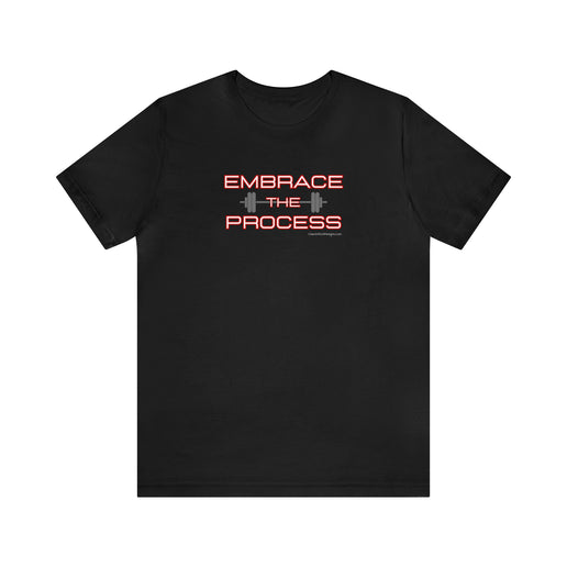 Embrace the Process - Soft Unisex Jersey Short Sleeve Tee