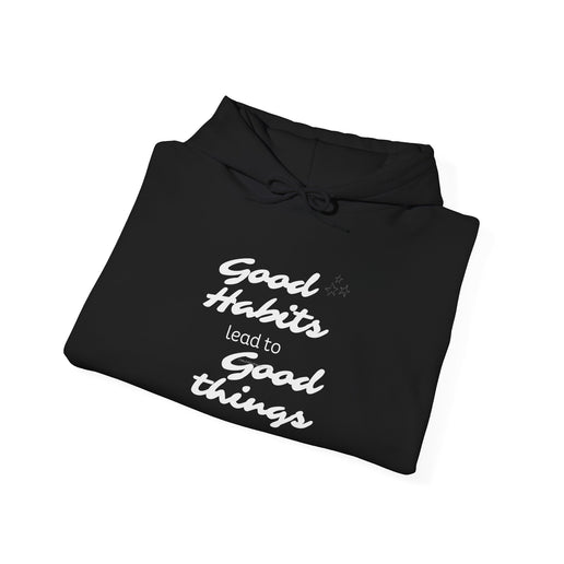 Good Habits Lead to Good Things Soft Unisex Heavy Blend™ Hooded Sweatshirt